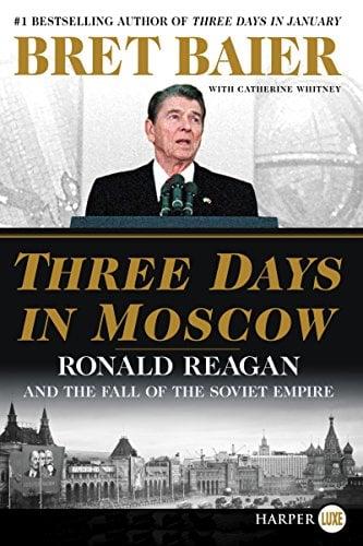 Three Days in Moscow: Ronald Reagan and the Fall of the Soviet Empire (Three Days Series, Large Print)