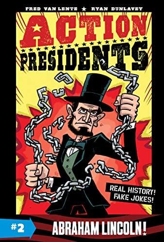 Abraham Lincoln! (Action Presidents, Volume 2)