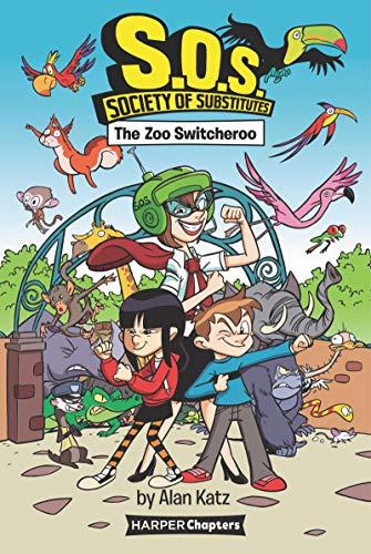 The Zoo Switcheroo (S.O.S. Society of Substitutes, Bk. 2)