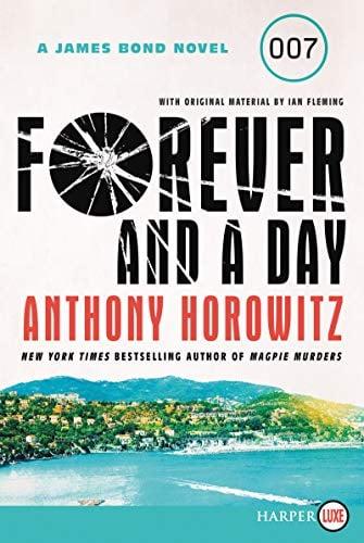 Forever and a Day (A James Bond Novel, Large Print)