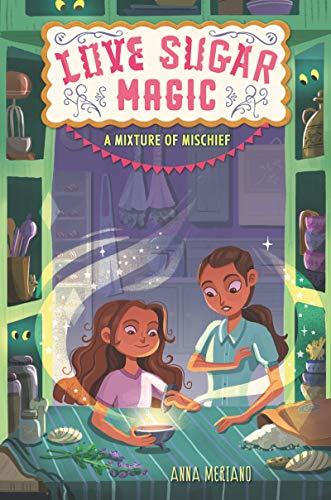 A Mixture of Mischief (Love Sugar Magic, Bk. 3)
