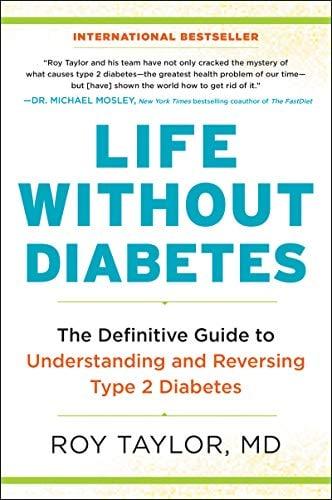 Life Without Diabetes: The Definitive Guide to Understanding and Reversing Type 2 Diabetes