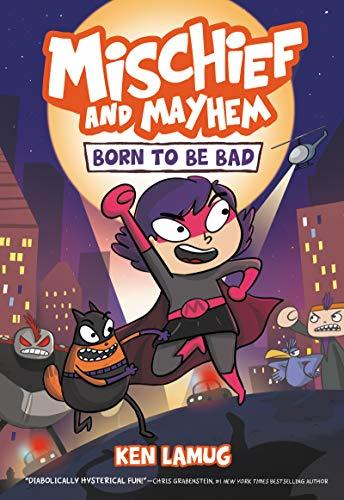 Born to Be Bad (Mischief and Mayhem, Volume 1)