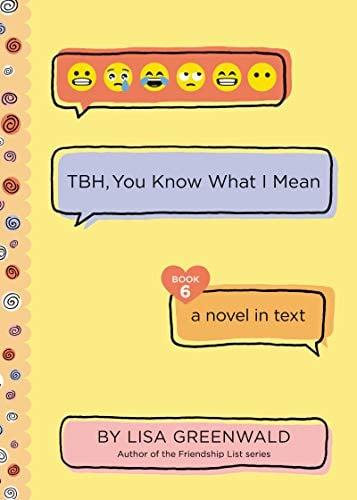 TBH, You Know What I Mean (TBH, Bk. 6)
