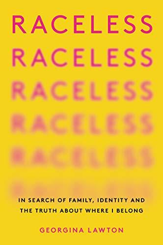 Raceless: In Search of Family, Identity, and the Truth About Where I Belong