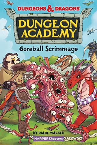 Goreball Scrimmage (Dungeon Academy, Bk. 2, Dungeons & Dragons)