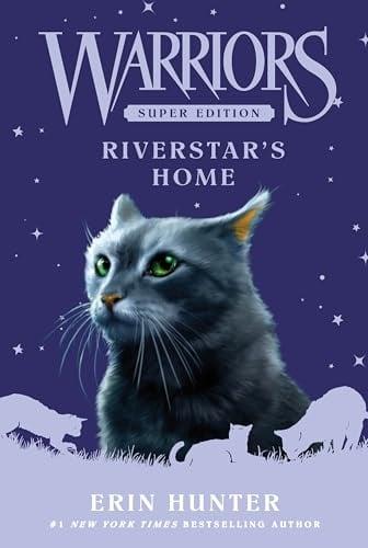 Riverstar's Home (Warriors Super Edition, Bk. 16)