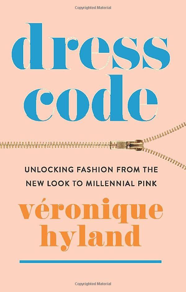 Dress Code: Unlocking Fashion From the New Look to Millennial Pink