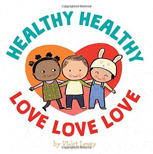 Healthy, Healthy. Love, Love, Love.