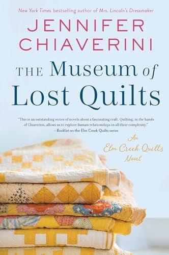 The Museum of Lost Quilts (Elm Creek Quilts, Bk. 22)