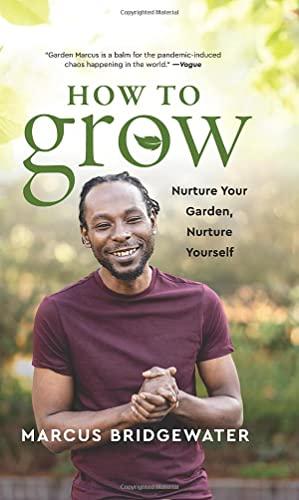 How to Grow: Nurture Your Garden, Nurture Yourself