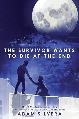 The Survivor Wants to Die at the End (They Both Die at the End, Bk. 3)