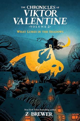 What Lurks in the Shadows (The Chronicles of Viktor Valentine, Bk. 2)