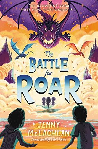 The Battle for Roar (Land of Roar, Bk. 3)