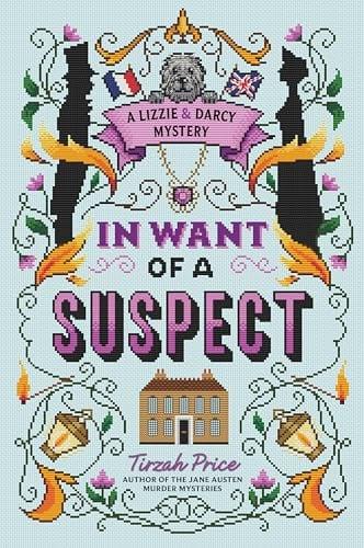 In Want of a Suspect (A Lizzie & Darcy Mystery, Bk. 1)