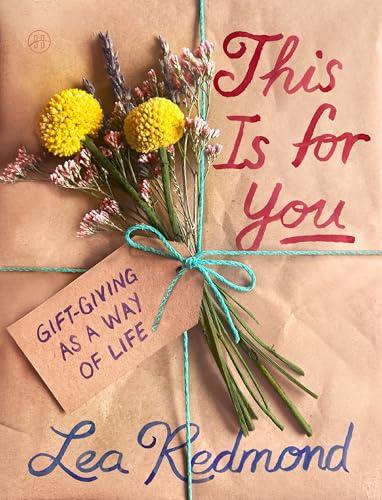 This Is for You: Gift-Giving as a Way of Life