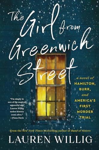 The Girl From Greenwich Street: A Novel of Hamilton, Burr, and America's First Murder Trial