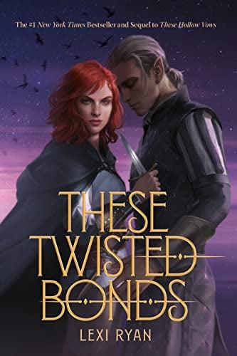 These Twisted Bonds (These Hollow Vows, Bk. 2)