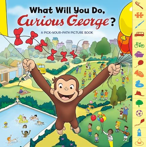 What Will You Do, Curious George? Pick-Your-Path Picture Book