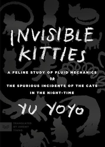 Invisible Kitties: A Feline Study of Fluid Mechanics or The Spurious Incidents of the Cats in the Night-Time