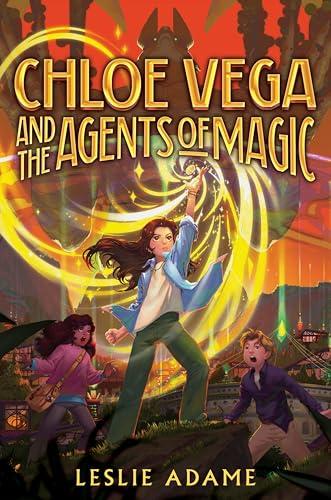 Chloe Vega and the Agents of Magic (Bk. 1)
