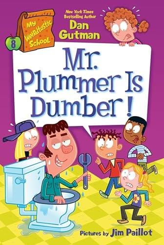 Mr. Plummer Is Dumber! (My Weirdtastic School, Bk. 8)
