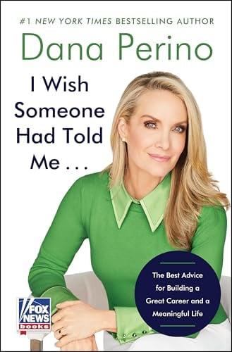 I Wish Someone Had Told Me . . .The Best Advice for Building a Great Career and a Meaningful Life