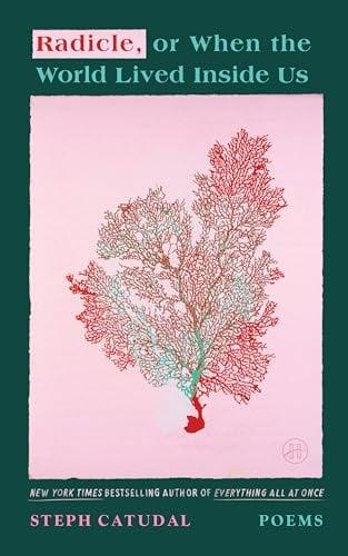 Radicle, or When the World Lived Inside Us: Poems