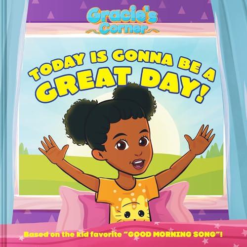 Today Is Gonna Be a Great Day! (Gracie's Corner)