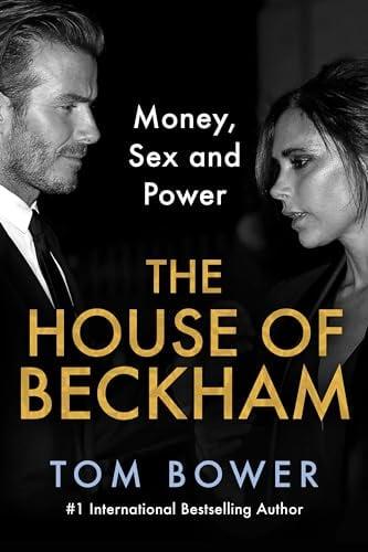 The House of Beckham: Money, Sex and Power