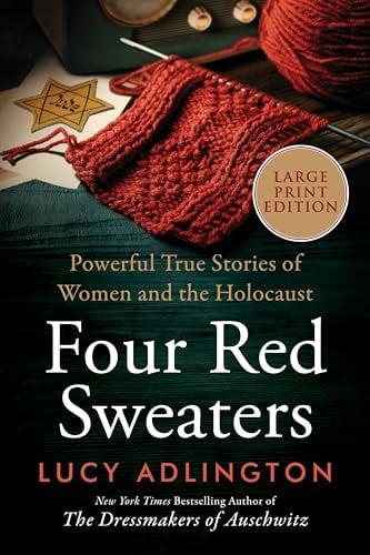 Four Red Sweaters: Powerful True Stories of Women and the Holocaust (Large Print)
