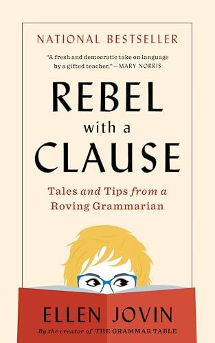 Rebel With a Clause: Tales and Tips From a Roving Grammarian