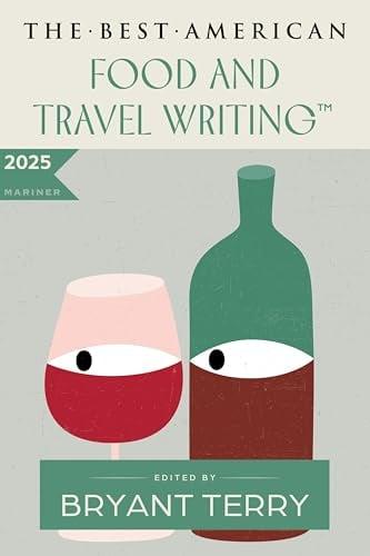 The Best American Food and Travel Writing 2025 (The Best American Series)