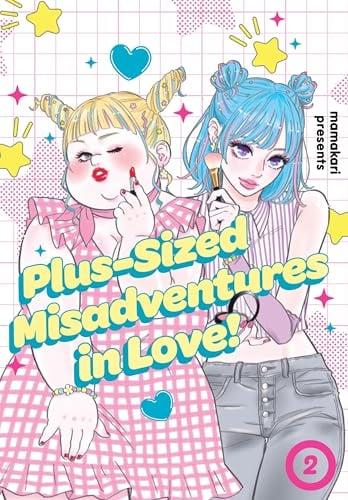Plus-Sized Misadventures in Love! (Volume 2)