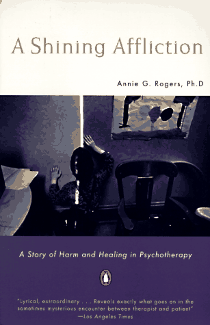 A Shining Affliction: A Story of Harm and Healing in Psychotherapy