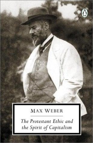 The Protestant Ethic and the 'Spirit' of Capitalism and Other Writings (Penguin Twentieth-Century Classics)