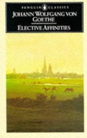 Elective Affinities (Penguin Classics)