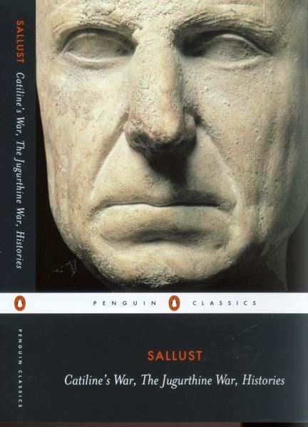 Catiline's War, The Jurgurthine War, Histories (Penguin Classics)