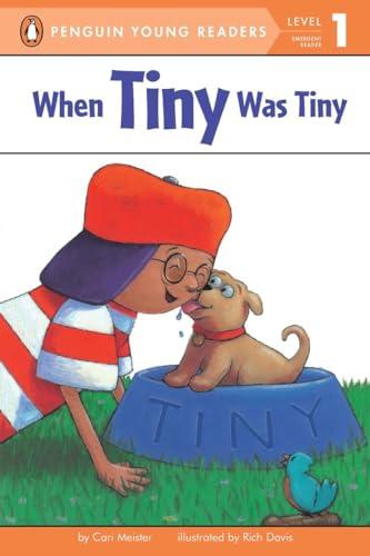 When Tiny Was Tiny (Penguin Young Readers, Level 1)