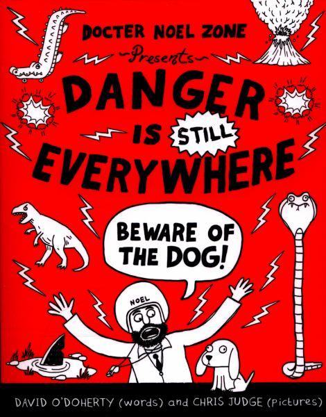 Danger is Still Everywhere: Beware of the Dog!