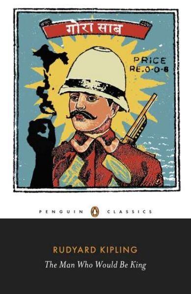 The Man Who Would Be King (Penguin Classics)