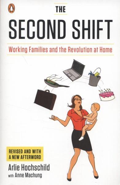 The Second Shift: Working Families and the Revolution at Home