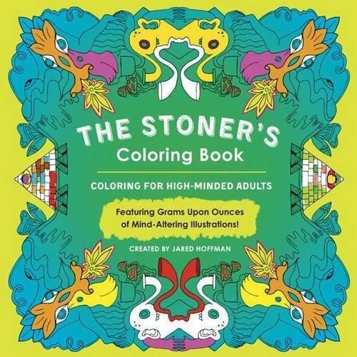 The Stoner's Coloring Book:  Coloring for High-Minded Adults