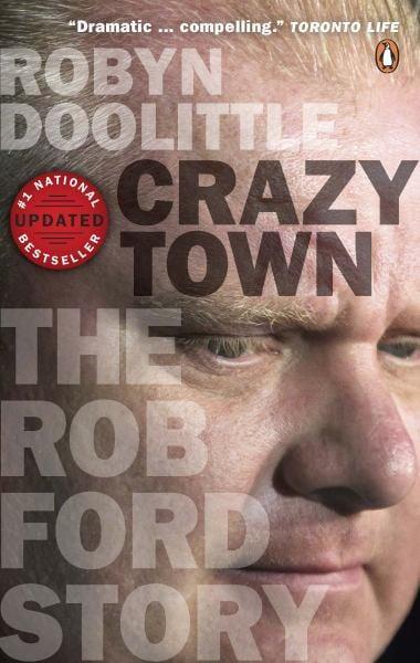 Crazy Town: The Rob Ford Story (Updated)