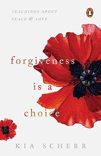 Forgiveness Is a Choice: Teachings About Peace & Love
