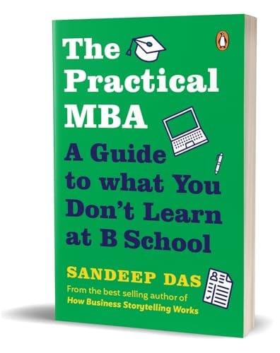 The Practical MBA: A Guide to What You Don't Learn at B-Schools