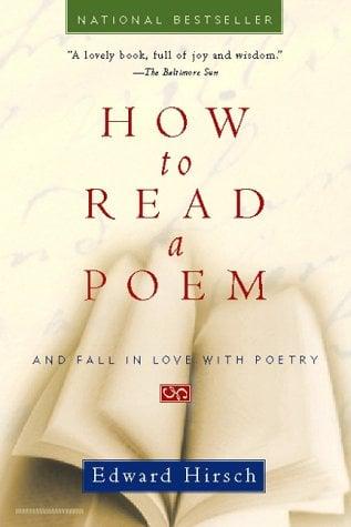 How to Read a Poem: And Fall in Love With Poetry