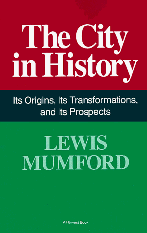 The City in History: Its Origins, Its Transformations, and Its Prospects