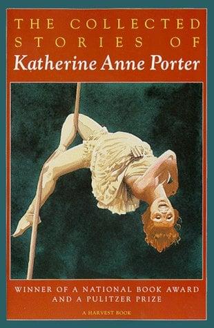 The Collected Stories of Katherine Anne Porter