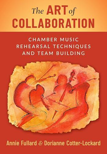 The Art of Collaboration: Chamber Music Rehearsal Techniques and Team Building